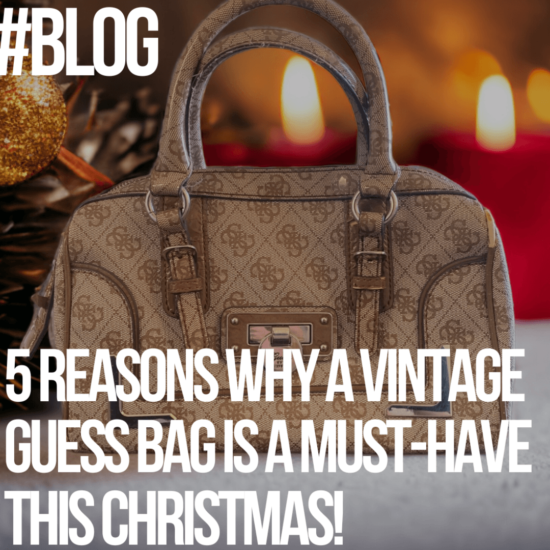 5 Gründe, warum Sie dieses Weihnachten unbedingt eine Vintage-Tasche von Guess haben müssen!