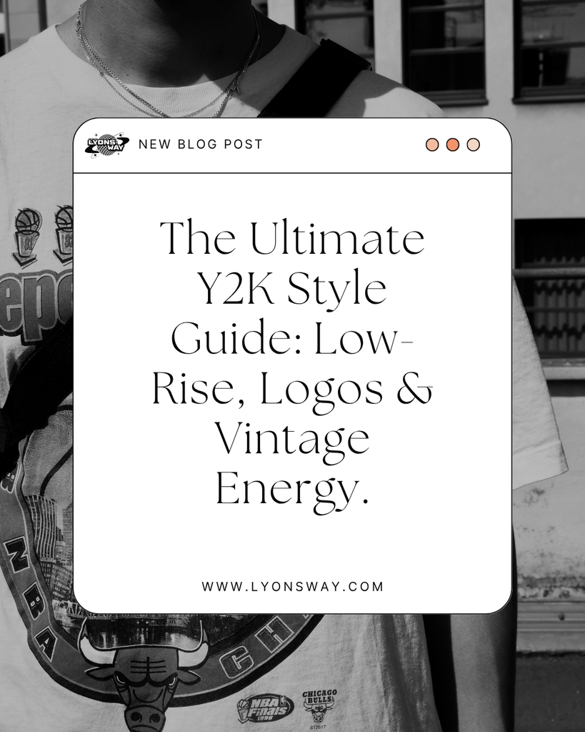The Ultimate Y2K Style Guide: Low-Rise, Logos & Vintage Energy