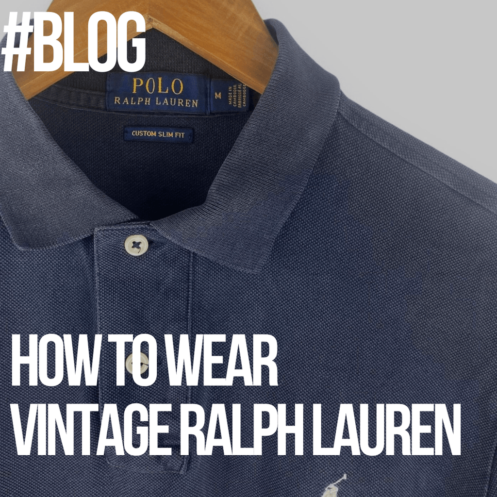 How To Wear Vintage Ralph Lauren