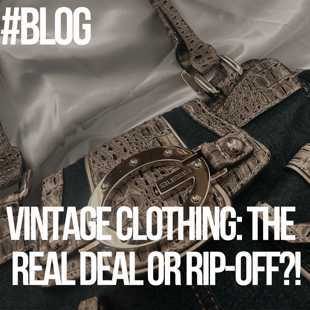 Vintage Clothing: The Real Deal or Rip-off?!